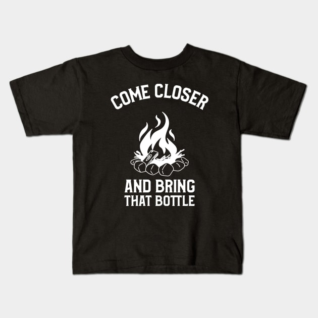 Come Closer And Bring That Bottle Adventure Kids T-Shirt by OldCamp